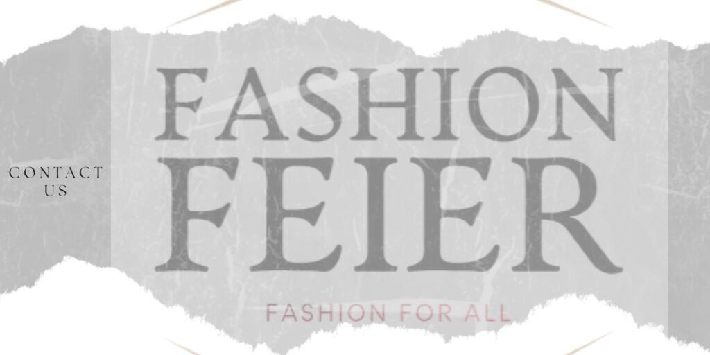 Contact Us - Fashion Feier for More Details About Us