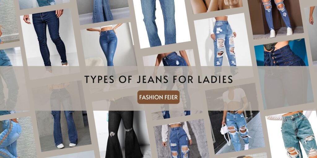 Different Types of Jeans for Ladies